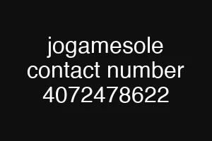jogamesole contact number 4072478622