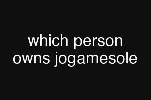 which person owns jogamesole