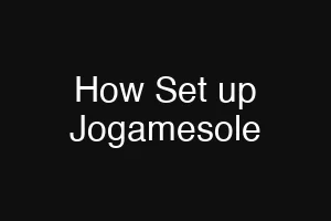 How Set up Jogamesole